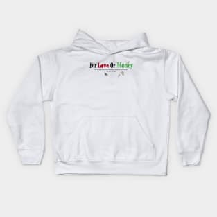 For Love or Money Kids Hoodie